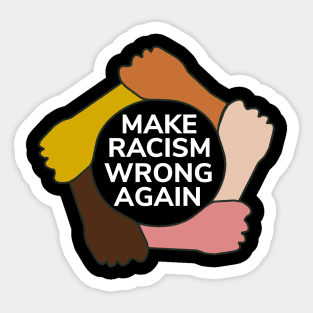 Make Racism Wrong Again T-Shirt - Social Justice Gift Sticker